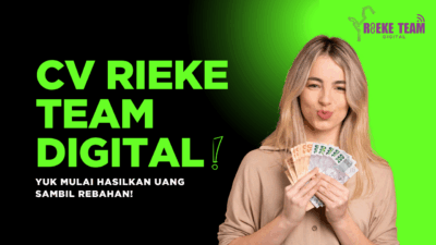 Pengin Hasilin Uang Sambil Rebahan? Bergabung dengan CV RIEKE TEAM DIGITAL Solusinya!
